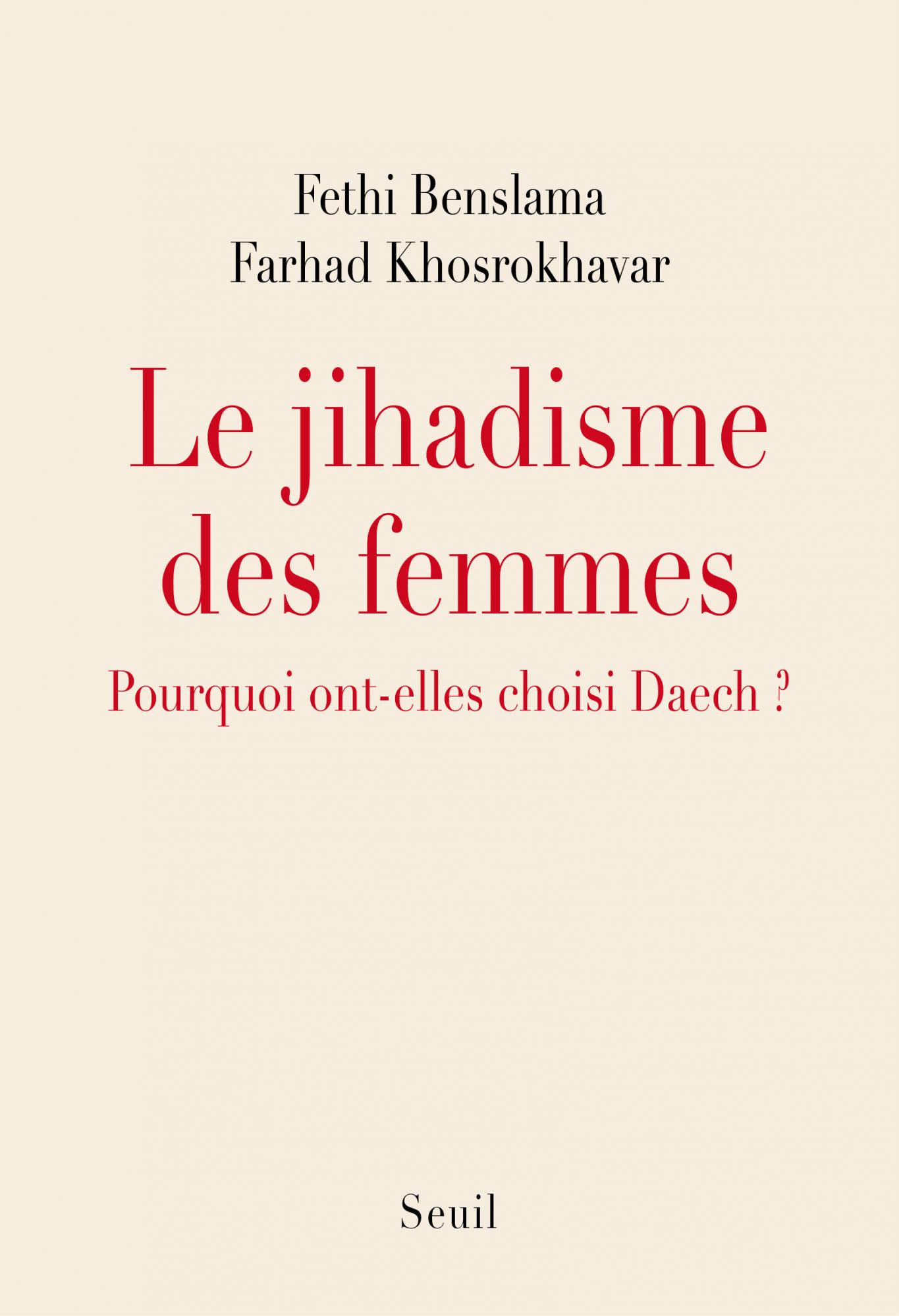 Le Jihadisme des femmes. Pourquoi ont-elles choisi Daech ?